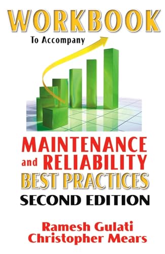 Stock image for Workbook to Accompany Maintenance & Reliability Best Practices (Volume 1) for sale by GF Books, Inc.