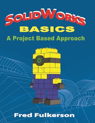Beispielbild fr SolidWorks Basics: A Project Based Approach zum Verkauf von WorldofBooks