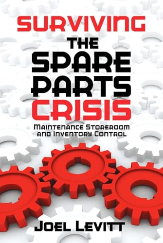 Stock image for Surviving the Spare Parts Crisis: Maintenance Storeroom and Inventory Control (Volume 1) for sale by GF Books, Inc.