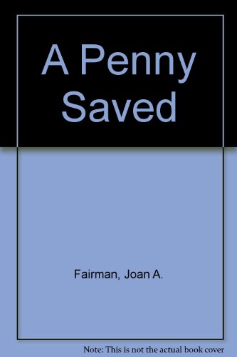 A Penny Saved (9780831300364) by Fairman, Joan A.