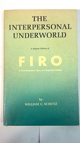 Imagen de archivo de Firo: A Three-Dimensional Theory of Interpersonal Behavior a la venta por ThriftBooks-Dallas