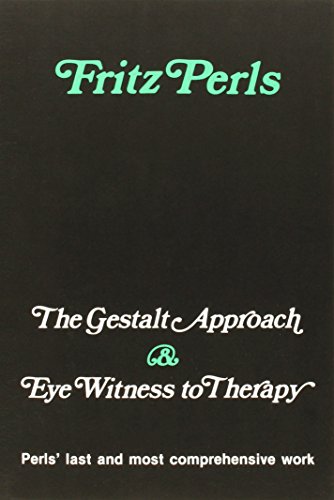 Beispielbild für The Gestalt Approach and Eye Witness to Therapy zum Verkauf von WorldofBooks