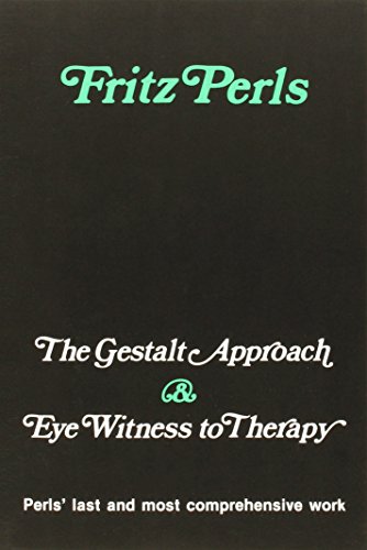 Imagen de archivo de The Gestalt Approach & Eye Witness to Therapy a la venta por HPB-Emerald