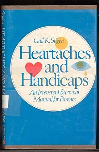 Beispielbild fr Heartaches and Handicaps: An Irreverent Survival Manual for Parents zum Verkauf von Rare Reads