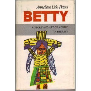 Stock image for Betty: History And Art of a Child in Therapy for sale by Anybook.com