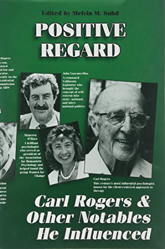 Stock image for Positive Regard: Carl Rogers and Other Notables He Influenced for sale by Bingo Books 2