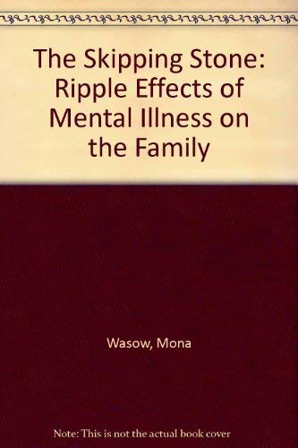 Beispielbild fr The Skipping Stone: The Rippling Effect of Mental Illness in the Family zum Verkauf von SecondSale