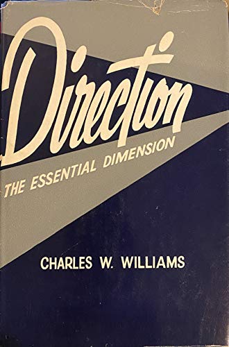 Direction: The Essential Dimension (9780831500030) by Williams, Charles W.