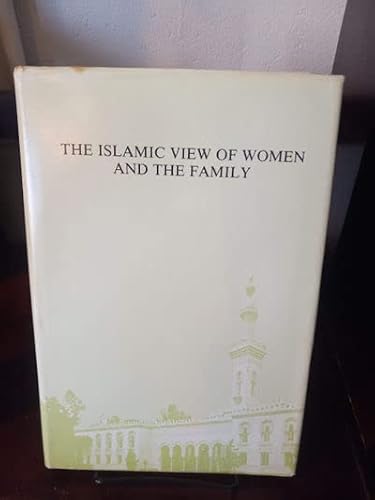 Stock image for The Islamic View of Women and the Family for sale by 3rd St. Books