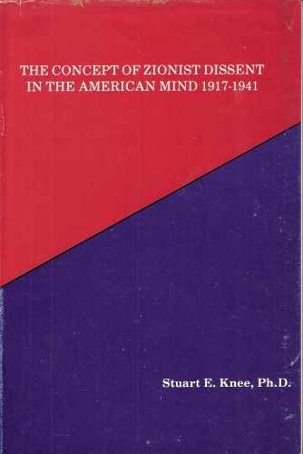 Stock image for The Concept of Zionist Dissent in the American Mind, 1917-1941 for sale by Book Dispensary