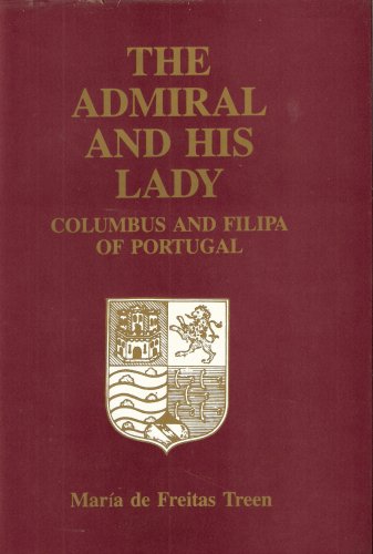 Stock image for The Admiral And His Lady Columbus And Filipa Of Portugal for sale by Willis Monie-Books, ABAA