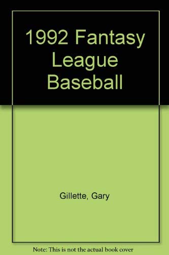 1992 Fantasy League Baseball (9780831700393) by Gillette, Gary; Palmer, Pete