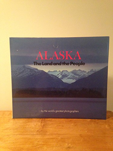 Stock image for Alaska: The Land and the People for sale by Wonder Book