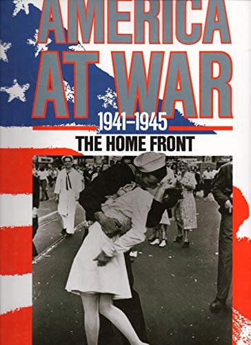 Imagen de archivo de America at War : The Homefront, 1941-1945 a la venta por Better World Books: West