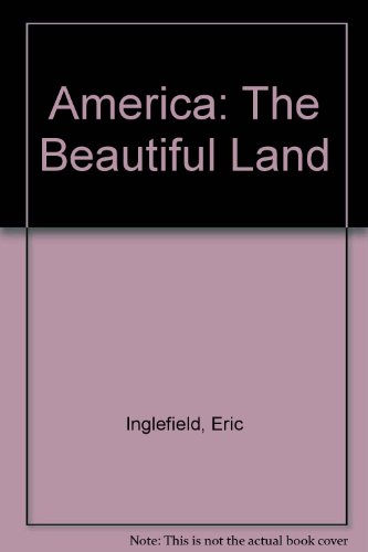 America: The Beautiful Land (9780831703158) by Inglefield, Eric