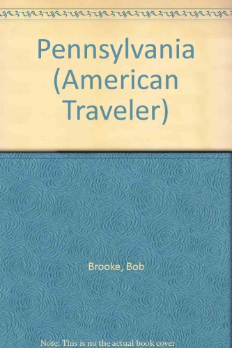 Pennsylvania (American Traveler) (9780831705015) by Brooke, Bob