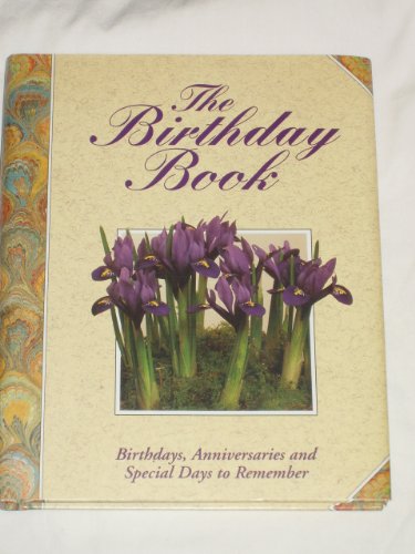 Imagen de archivo de The Birthday Book : Birthdays, Anniversaries and Special Days to Remember a la venta por SecondSale