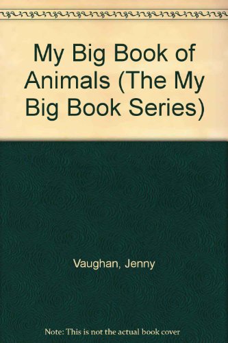 Beispielbild fr My Big Book of Animals zum Verkauf von Robinson Street Books, IOBA