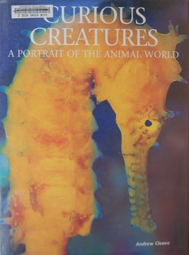Beispielbild fr Curious Creatures : A Portrait of the Animal World zum Verkauf von Better World Books