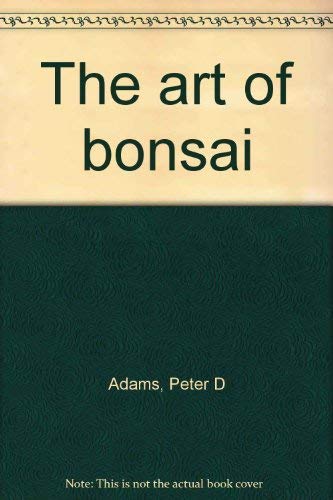 Beispielbild fr The art of bonsai zum Verkauf von Wonder Book