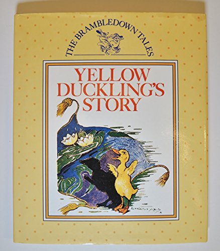 Imagen de archivo de Yellow Duckling's Story. The Brambledown Tales a la venta por Gil's Book Loft