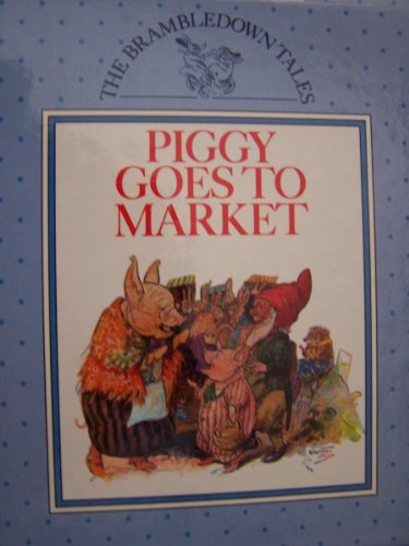Stock image for Brambledown: Piggy Goes to Market for sale by ThriftBooks-Dallas