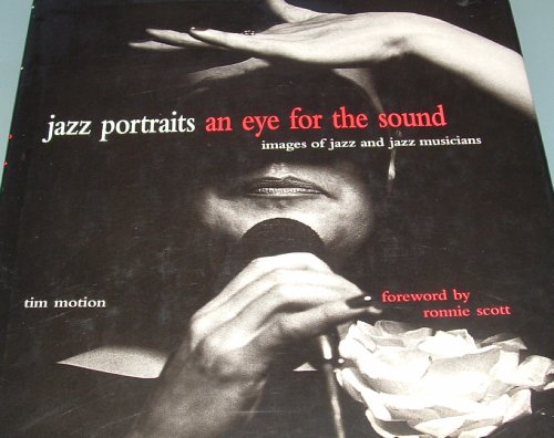 Imagen de stock para Jazz Portraits: An Eye for the Sound : Images of Jazz and Jazz Musicians