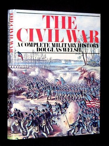 Beispielbild fr The Civil War: A Complete Military History zum Verkauf von Half Price Books Inc.