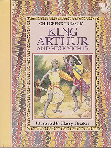 9780831713577: King Arthur and His Knights (Children's Treasury Series)