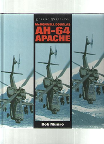 Imagen de archivo de McDonnell Douglas AH-64 Apache (Classic Warplanes) a la venta por Wonder Book