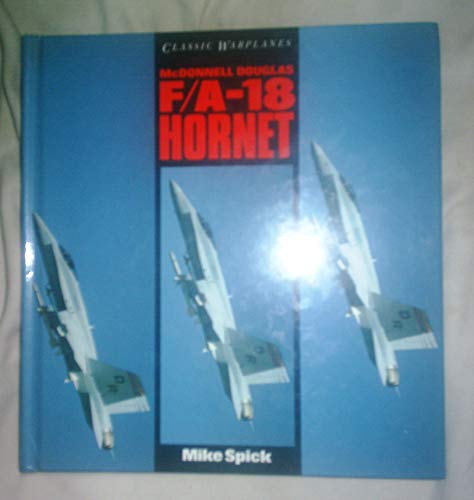 Imagen de archivo de McDonnell Douglas: F/A-18 Hornet (Classic Warplanes) a la venta por Wonder Book