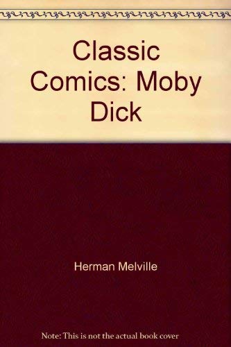 Beispielbild fr Classic Comics: Moby Dick zum Verkauf von Wonder Book