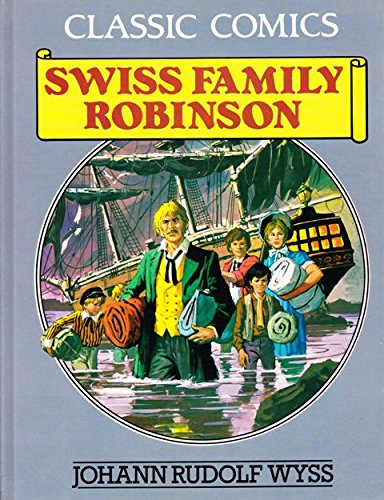 Imagen de archivo de Classic Comics: Swiss Family Robinson a la venta por Half Price Books Inc.