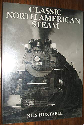 Stock image for Classic North American Steam Trains for sale by Better World Books