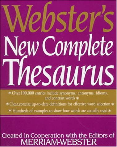 Beispielbild fr Webster's New Complete Thesaurus: Created in Cooperation With Editors of Merriam-Webster zum Verkauf von Ergodebooks