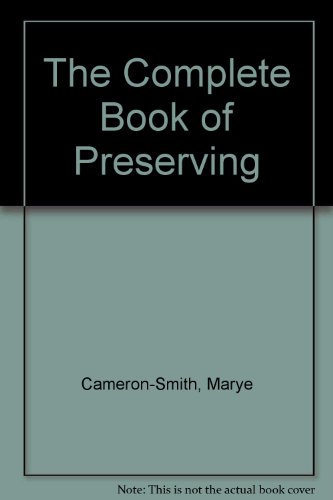 9780831715526: The Complete Book of Preserving
