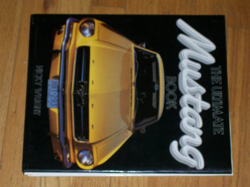 Imagen de archivo de The Ultimate Mustang Book a la venta por Half Price Books Inc.