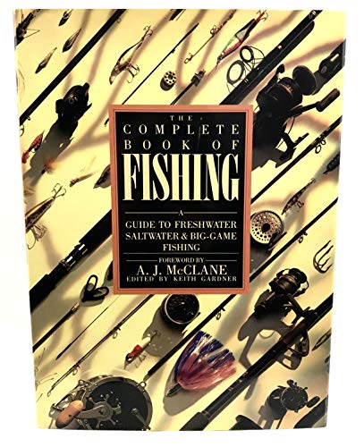 Stock image for The Complete Book of Fishing: A Guide to Freshwater, Saltwater & Big-Game Fishing for sale by Clausen Books, RMABA