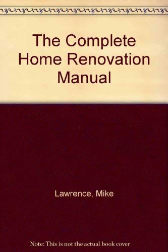 Stock image for The Complete Home Renovation Manual for sale by HPB Inc.