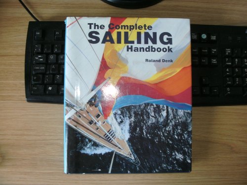 Stock image for The Complete Sailing Handbook for sale by Better World Books