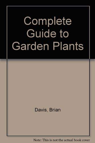 Imagen de archivo de Complete Guide to Garden Plants a la venta por Better World Books