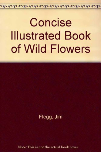 Stock image for Concise Illustrated Book of Wildflowers for sale by Top Notch Books
