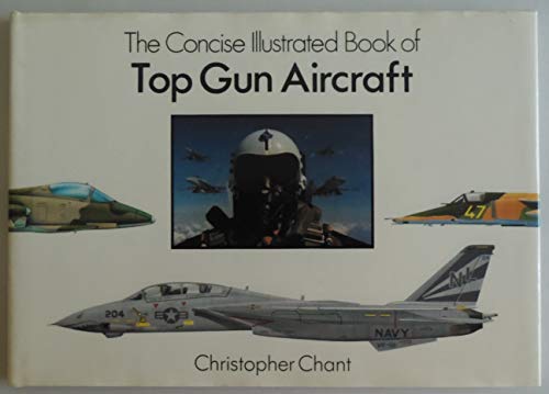 Beispielbild fr Concise Illustrated Book of Top Gun Aircraft zum Verkauf von Better World Books: West