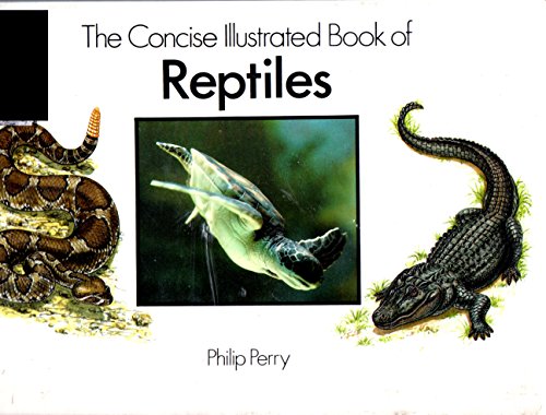 Stock image for The Concise Illustrated Book of Reptiles for sale by BookHolders