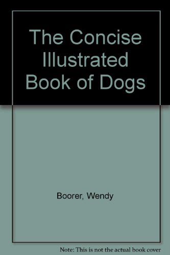 Beispielbild fr The Concise Illustrated Book of Dogs zum Verkauf von Wonder Book