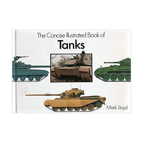 Stock image for The Concise Illustrated Book of Tanks for sale by Bearly Read Books