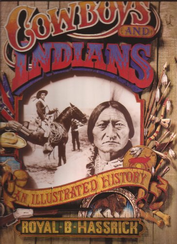 Imagen de archivo de Cowboys and Indians: An illustrated history a la venta por Wonder Book