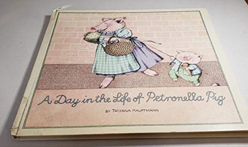 Stock image for A Day in the Life of Petronella Pig for sale by Jackson Street Booksellers