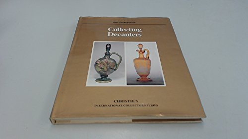 Beispielbild fr Collecting Decanters (Christie's International Collectors Series) zum Verkauf von Front Cover Books