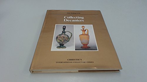 Imagen de archivo de Collecting Decanters (Christie's International Collectors Series) a la venta por Front Cover Books